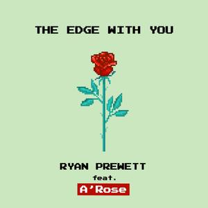 The Edge With You (feat. A'Rose)