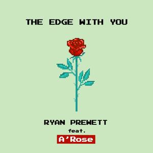 The Edge With You(feat. A'Rose)