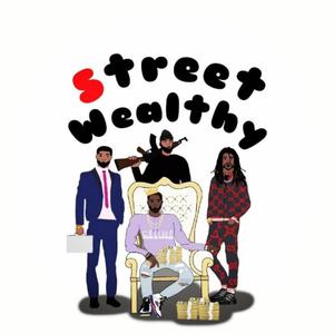 STREET WEALTHY (Explicit)