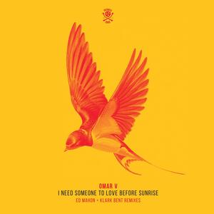 I need somebody to love before sunrise (Klark Bent Remix)