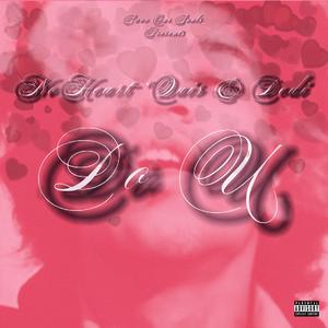 Do U (feat. NoHeart ‘Quis & Dedi) (Explicit)