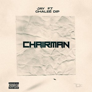 Chairman(feat. Chaleé Dip) (Explicit)