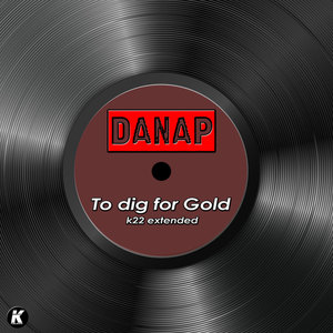 TO DIG FOR GOLD (K22 extended)