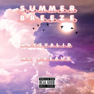 Summer Breeze(feat. NL Preaux) (Explicit)