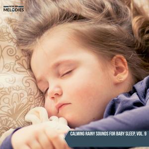 Calming Rainy Sounds for Baby Sleep, Vol. 9