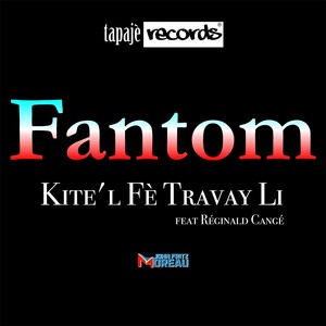 Kite'l Fe Travay Li (feat. Réginald Cangé)