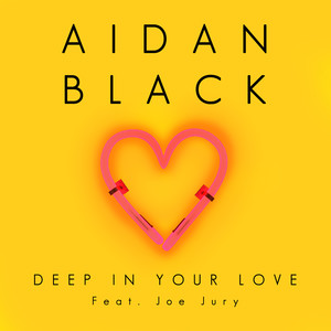 Deep In Your Love (Explicit)