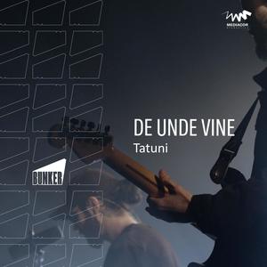 De unde vine (live session Bunker)