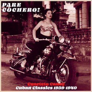 Pare Cochero! - Cuarteto Caney Cuban Classics