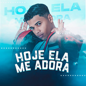 Hoje Ela me Adora (Explicit)
