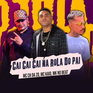 Cai Cai Cai na Rola do Pai (Remix) [Explicit]