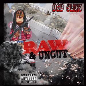 Raw & Uncut (Explicit)