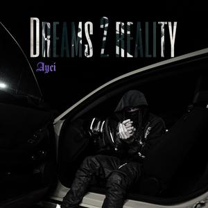 Dreams 2 reality (Explicit)