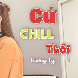 Cứ Chill Thôi