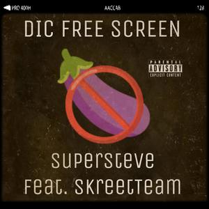 Dic Free Screen (feat. SkreetTeam) [Explicit]