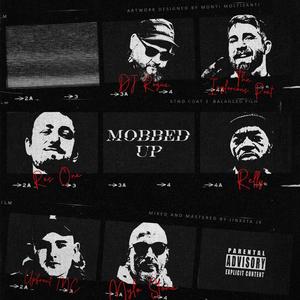 MOBBED UP (feat. Upfront MC, Relly, Mylo Stone & Res One) (Explicit)