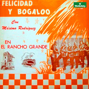 Felicidad y Bogaloo con Maximo Rodriguez en el Rancho Grande