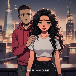 per amore (feat. Mark The Red) (Explicit)