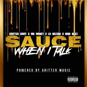 Sauce When I Talk (feat. La Nelson, Mo Money, Nino Blu3) [Explicit]