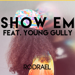 Show 'Em(feat. Young Gully)
