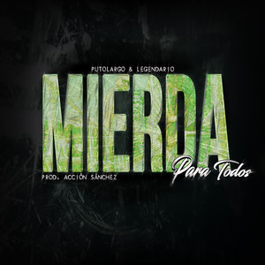 Mierda para Todos (Explicit)