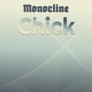 Monocline Chick