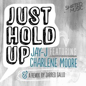 Just Hold Up (Jay-J's Shifted up Mix)