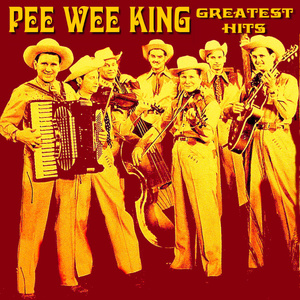 Pee Wee King Greatest Hits