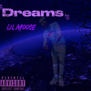 Lil Moose, Dreams (Explicit)