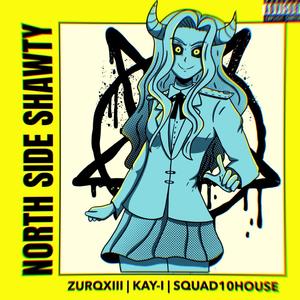 North Side Shawty(feat. Kay-I & SQUAD10HOUSE) (Explicit)
