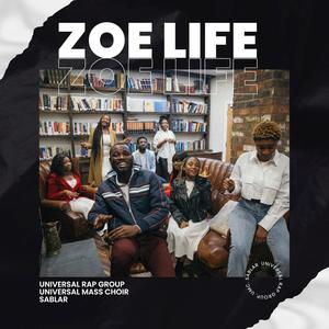 Zoe Life (feat. Universal Mass Choir & Sablar)