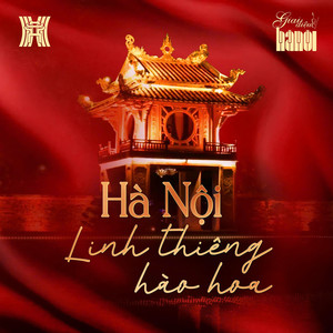 Hà Nội Linh Thiêng Hào Hoa (Giai Điệu Hà Nội)