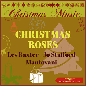 Christmas Music - Christmas Roses (Recordings of 1952 - 1953)