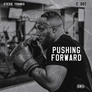Pushing Forward (feat. E Dot)