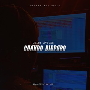 Cuando Disparo (Explicit)