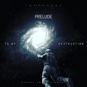 Prelude To MyDestruction (Explicit)