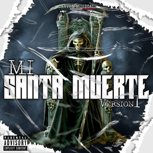 Mi Santa Muerte (Version 1) [Explicit]