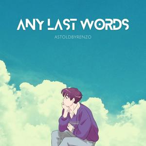 Any Last Words (Explicit)