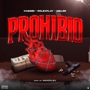 Prohibio (feat. Millerblesed & Rolexflay) [Explicit]