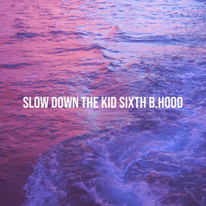 Slow Down (Explicit)