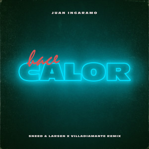 Hace Calor (Sneed & Larsen X Villa Diamante Remix)