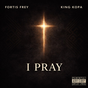 I Pray (Explicit)