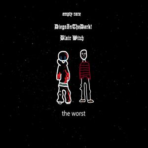 the worst(feat. Blair Witch) (Explicit)
