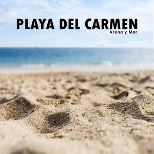 Playa del Carmen(Arena y Mar)