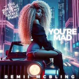 YOU'RE MAD (Explicit)