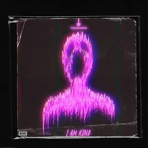 I am Kind (Explicit)