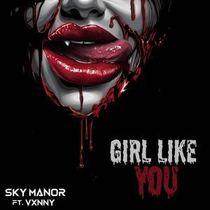 Girl Like You (feat. Vxnny) (Explicit)