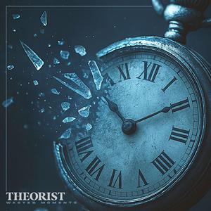 Theorist - Wasted Moments (Explicit)