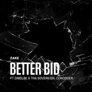 BETTER BID (feat. dimslim, K Tha Sovereign & Conosuer) (Explicit)