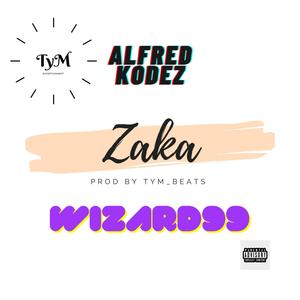 Zaka (feat. Alfred Kodez & Wizard99) [Explicit]